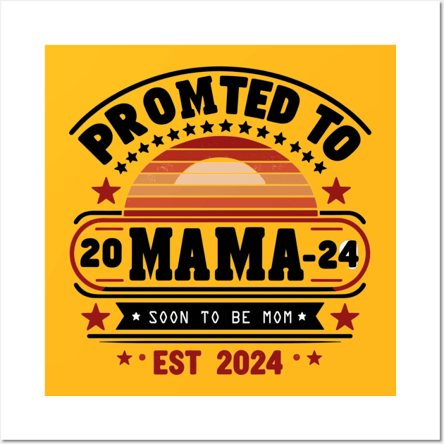 Promoted To Mama Est 2024 - pregnancy announcement New Mommy Wall Art by AlephArt
